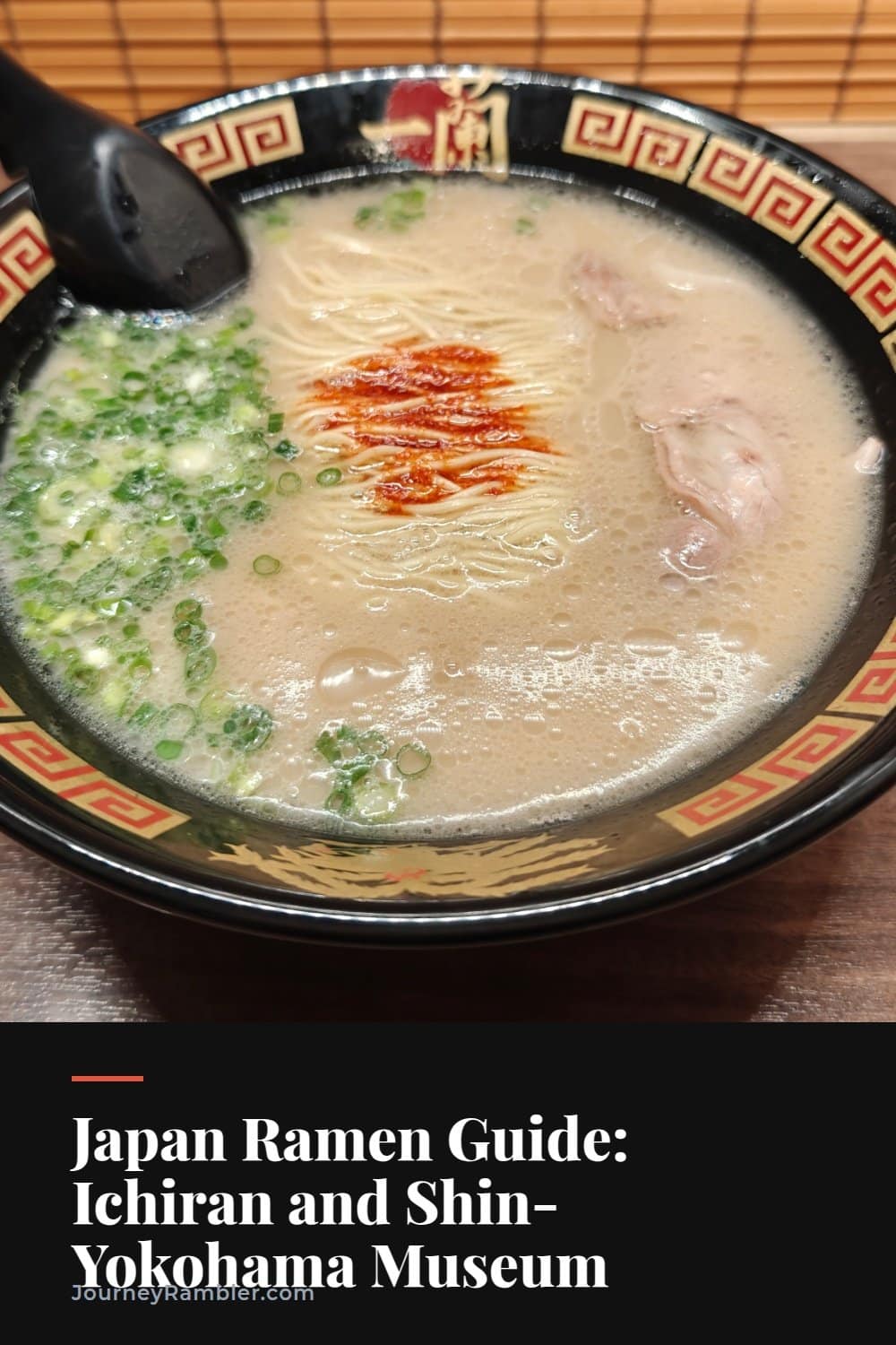 Eating Ramen in Japan, From Ichiran to the Shin-Yokohama Ramen Museum